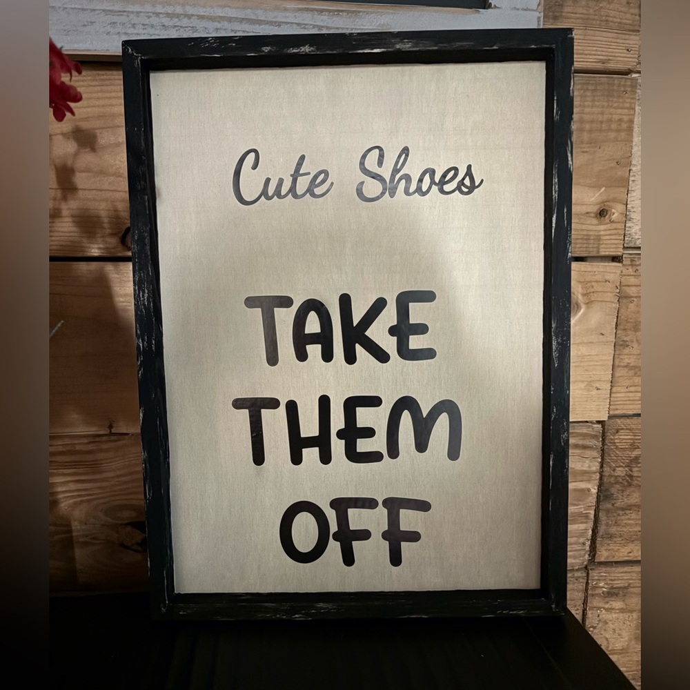 Cute Shoes 'Take Them Off' Decorative Sign